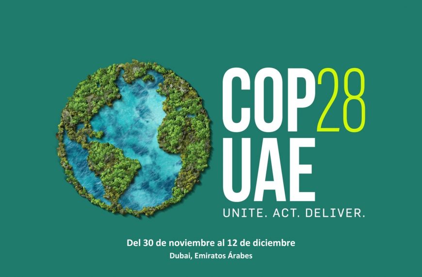 COP 28: UNIR, ACTUAR Y OFRECER RESULTADOS